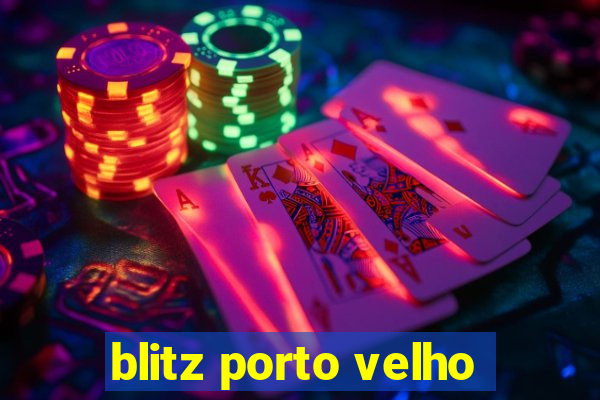 blitz porto velho